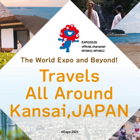 The World Expo and Beyond! Kansai Travel Exclusives